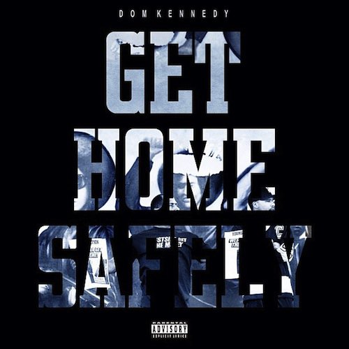 dom-kennedy-2morrow-we-aint-worried-ft-ty-dolla-sign-get-home-safely-cover-HHS1987-2013