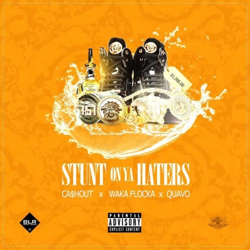 Cash-Out-Ft.-Quavo-Waka-Flocka-Stunt-On-Ya-Haters